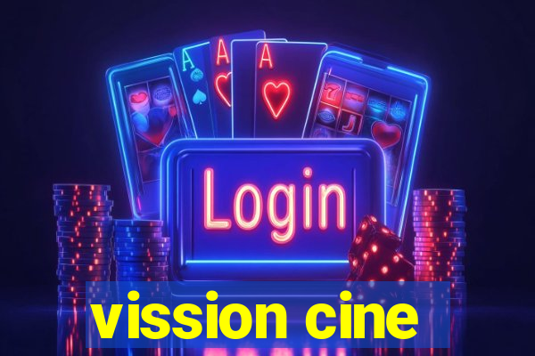 vission cine